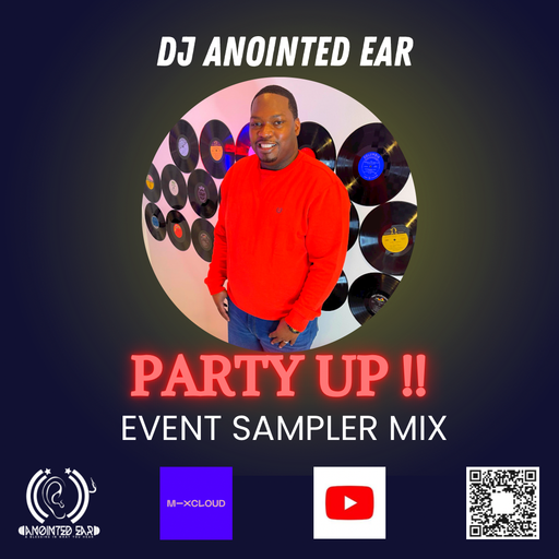 PARTY UP !! Event Sampler Mix, by DJ Anointed Ear