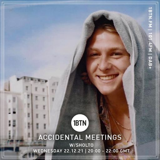 Accidental Meetings with Sholto - 22.12.2021