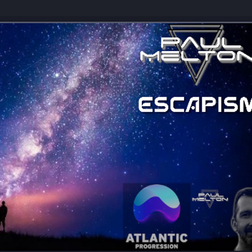 Atlantic Progression presents ESCAPISM with Paul_Melton 20Jan2024