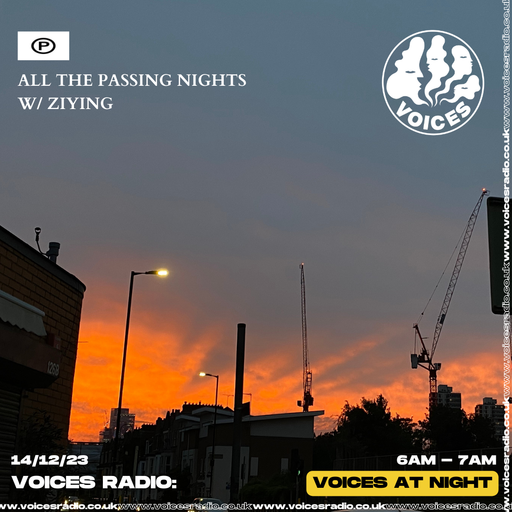 All The Passing Nights w/ ZIYING - 21/12/23 [Voices Radio]