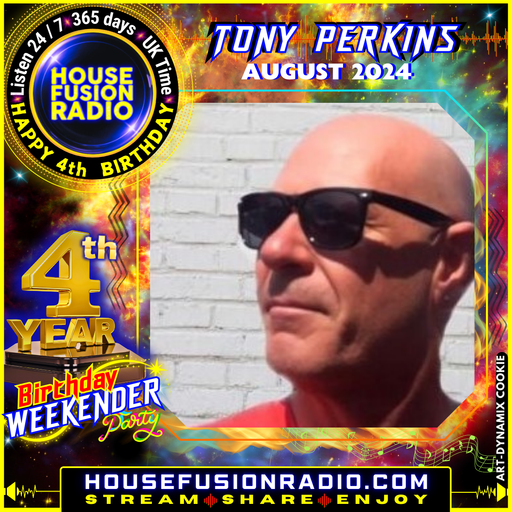 TONY PERKINS // 4TH BIRTHDAY WEEKENDER // 17-08-24