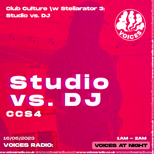 Club Culture w/ Stellarator 4: Studio vs. DJ - 16/06/23