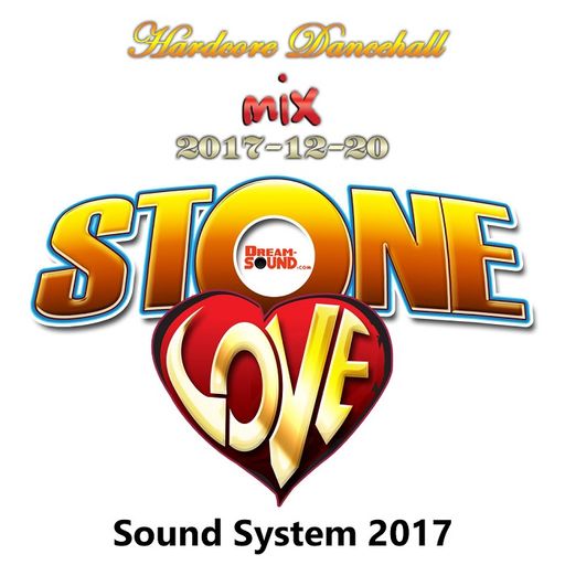 Stone Love - 2017-12-20-Hardcore Dancehall Mix