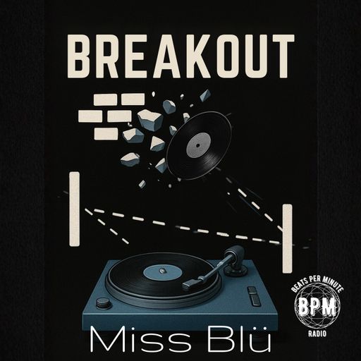 MISS BLÜ!! LIVE ON BPM RADIO!- BREAKOUT
