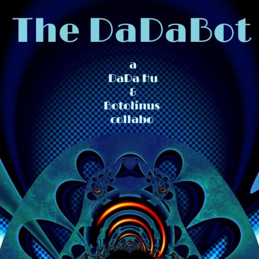 The DaDaBot (Dada Hu & ich)