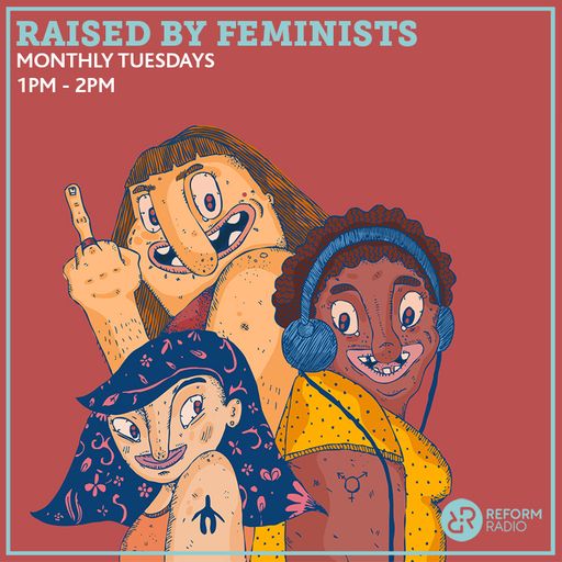 Raised by Feminists 16th April 2019