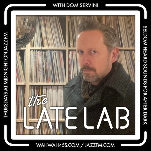 The Late Lab 8 with Dom Servini on Jazz FM