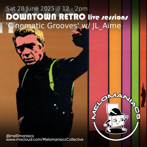 Cinematic Grooves w/ JL_Aime // Live from Downtown Retro // Sat 28-June-2025