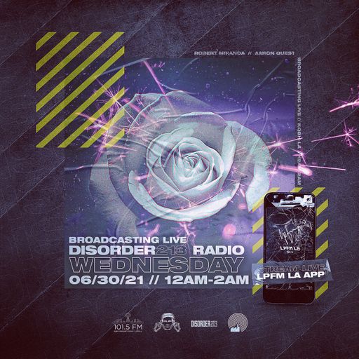 DISORDER213 RADIO 6/30/21