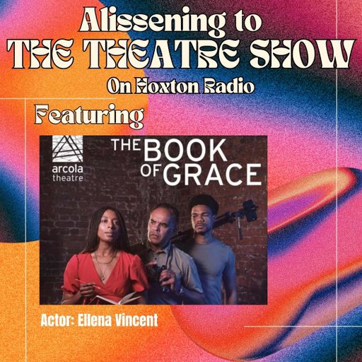 The Theatre Show with Alissa Finn x Arcola Theatre