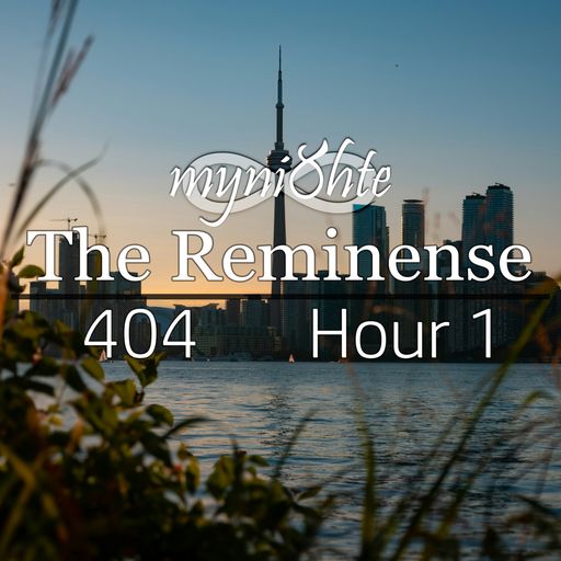 The Reminense 404 - Hour 1