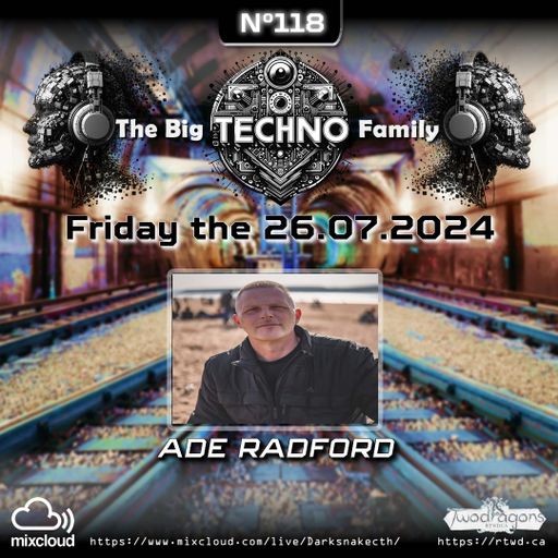 THE BIG TECHNO FAMILY 118 "Guest Mix Hard Techno By Ade Radford" Radio TwoDragons 26.7.2024