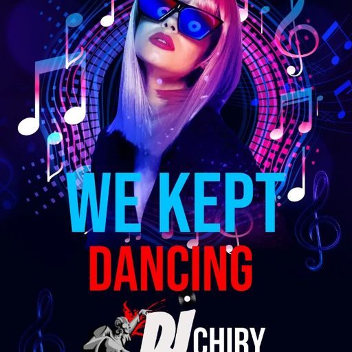 Dj Chiry - We Kept Dancing (January 2023 Promotional Mix)