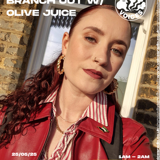 Branch Out w/ Olive Juice - 25/05/25 - [Voices Radio]
