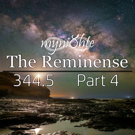The Reminense 344.5 - Part 4