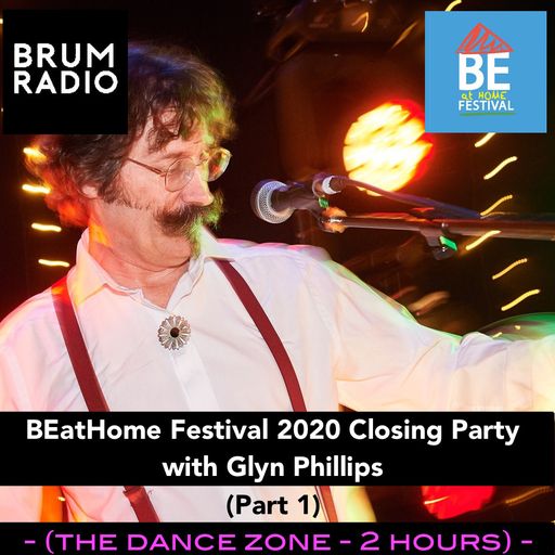 BEatHome Festival Closing Party with Glyn Phillips (Part 1)
