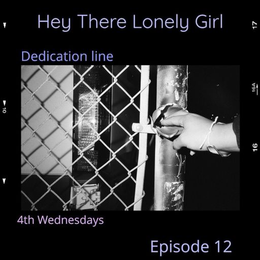 Hey There Lonely Girl Ep. 12