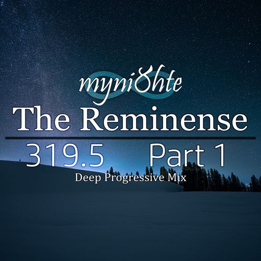 The Reminense 319.5 - Part 1