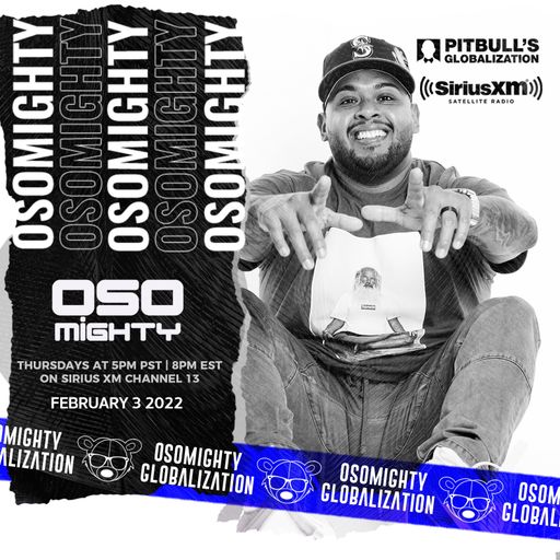 OSO ON PITBULL'S GLOBALIZATION 02.03.2022