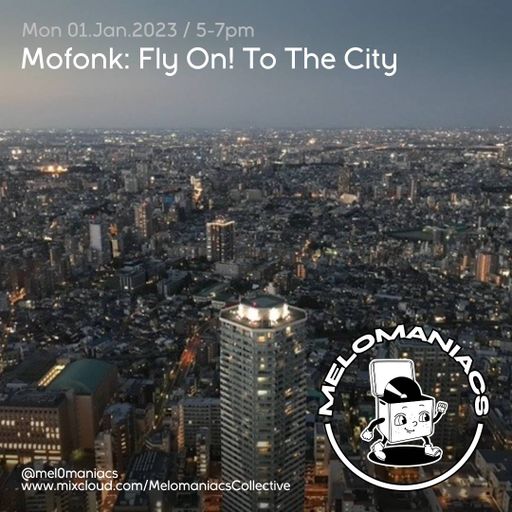 Mofonk // FLY ON! To The City // 01.January.24 // Melomaniacs