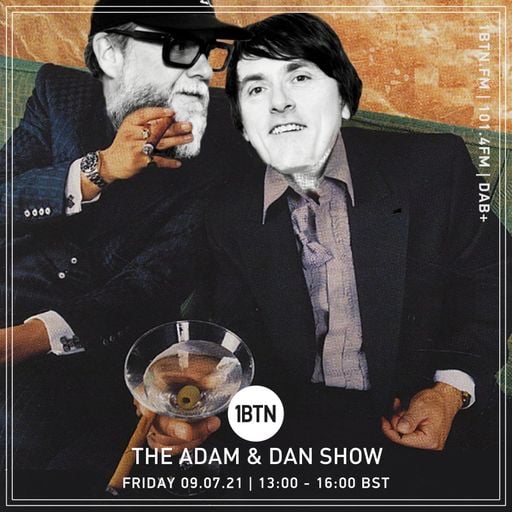 The Adam & Dan Show - 09.07.2021