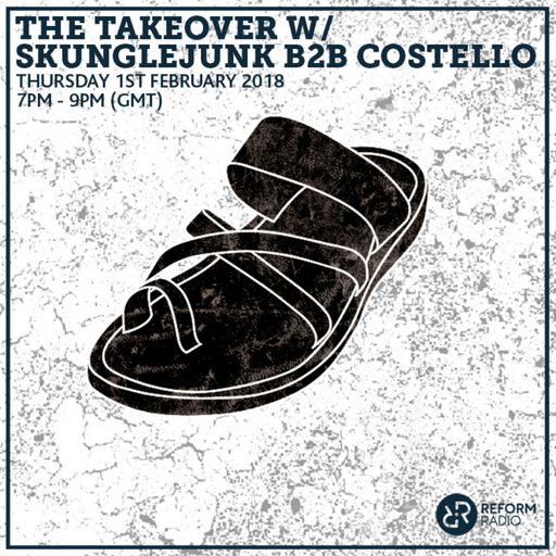 The Takeover w/ SkungleJunk b2b Costello 1st February 2018
