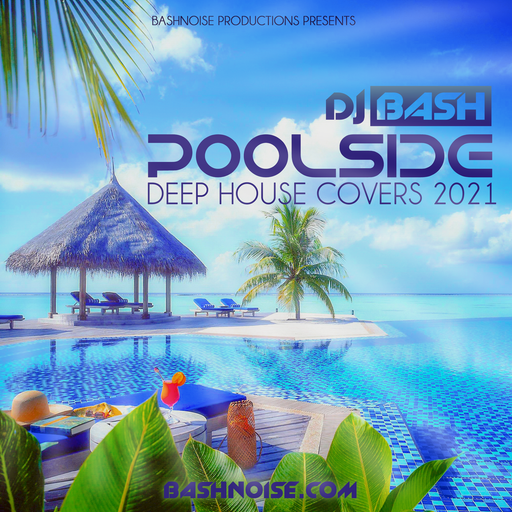 Poolside Deep House Covers 2021