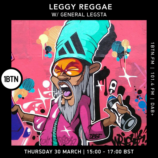 Leggy Reggae with General Legsta - 30.03.2023