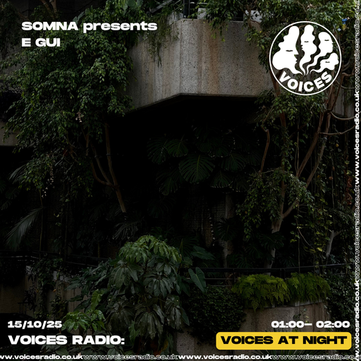 SOMNA presents E GUI - 15/10/25 - Voices Radio