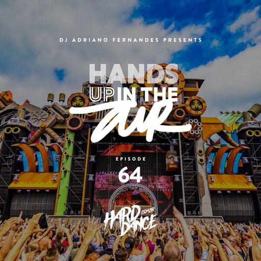 DJ Adriano Fernandes - Hands Up In the Air 64 (Hardcore Episode)