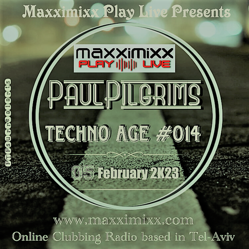 Techno Age #014 for Maxximixx Play Live Clubbing Radio 05 February 2K23