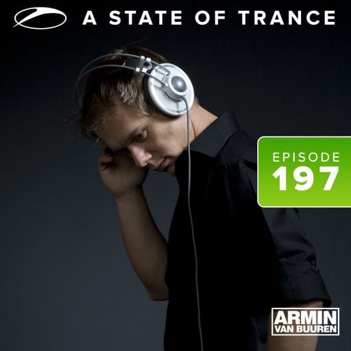 A State Of Trance Episode 197 – Armin van Buuren