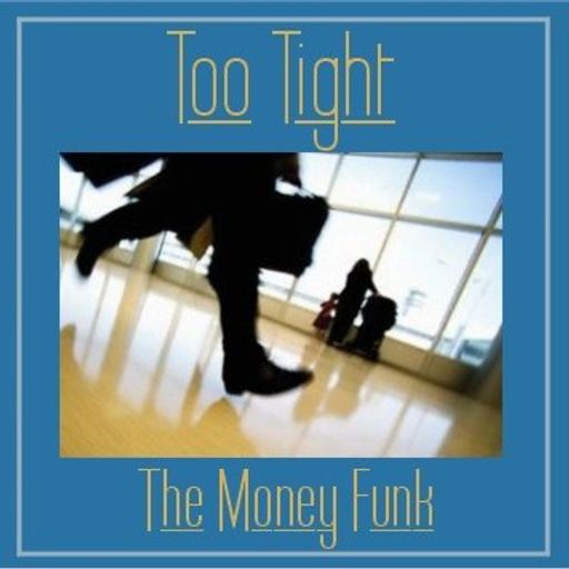 Too Tight - The Money Funk (2011 Rwrk)