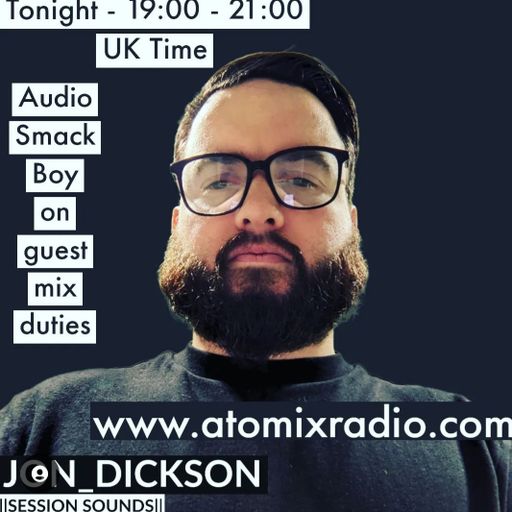 Jon Dickson - 17/2/23 - Atomix Radio