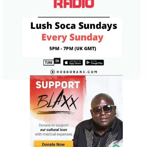 Lush Soca Sundays Show - Blaxx Special (Robbo Ranx Radio 18|10|2020)
