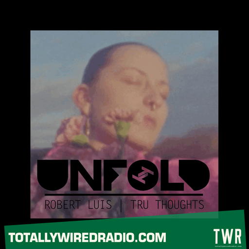Tru Thoughts Presents Unfold w/ Robert Luis ~ 09.11.25