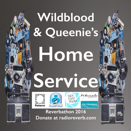 Wildblood + Queenie's Home Service Reverbathon 2016 Special