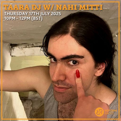 Taara DJ w/ Nahi Mitti 17th July 2025