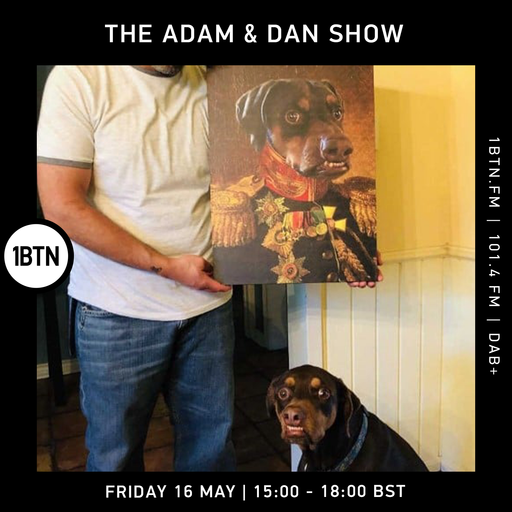 The Adam & Dan Show - 16.05.26