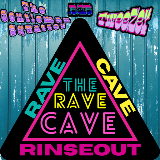 Rave Cave Rinseout #12 The Gentleman Squatter B2B TweeZer