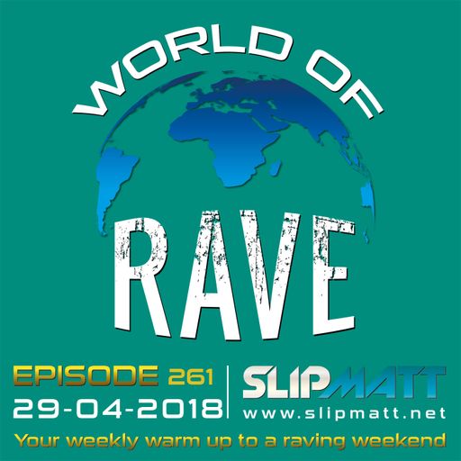 Slipmatt - World Of Rave #261