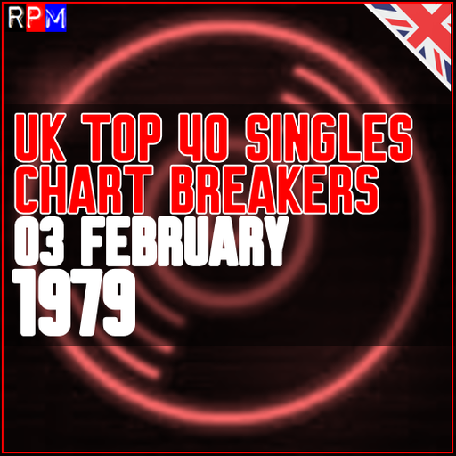 UK TOP 40 : 28 JANUARY - 03 FEBRUARY 1979 - THE CHART BREAKERS