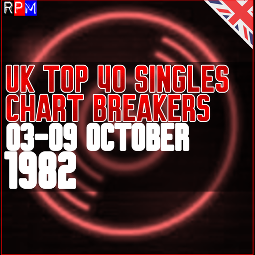 UK TOP 40 : 03-09 OCTOBER 1982 - THE CHART BREAKERS