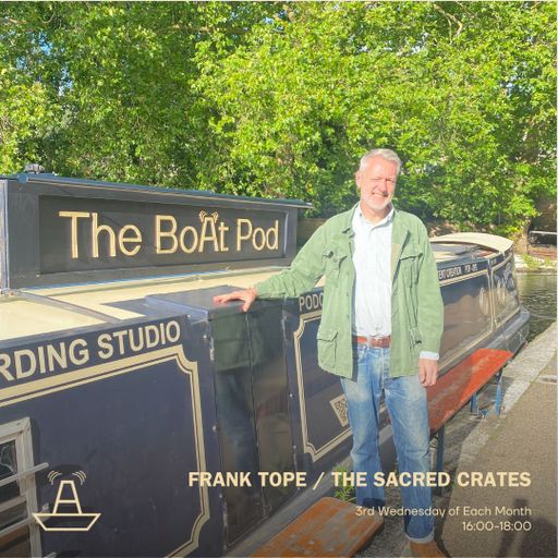 Frank Tope | The BoAt Pod | The Sacred Crates | July 2024