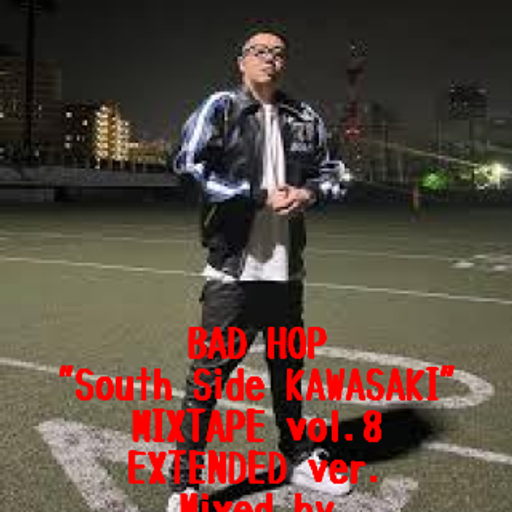BAD HOP"South Side KAWASAKI"MIXTAPE EXTENDED ver. vol.8