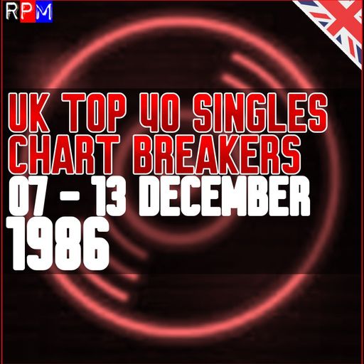 UK TOP 40 : 07-13 DECEMBER 1986 - THE CHART BREAKERS