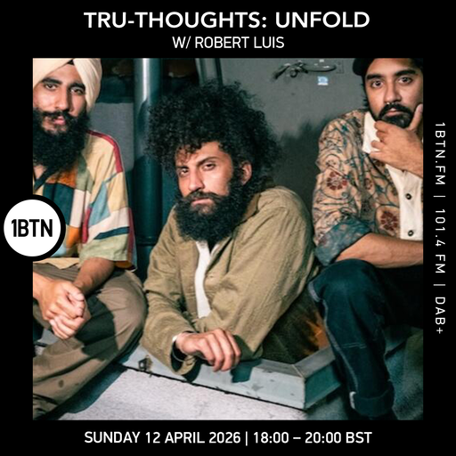 Tru-Thoughts: Unfold w/ Robert Luis - 12.04.26