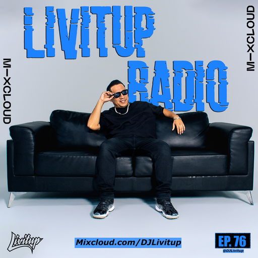 Livitup Radio EP. 76 - DJ Livitup Miami