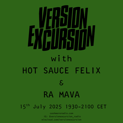 Version Excursion with Hot Sauce Felix & Ra Mava 15.07.2025