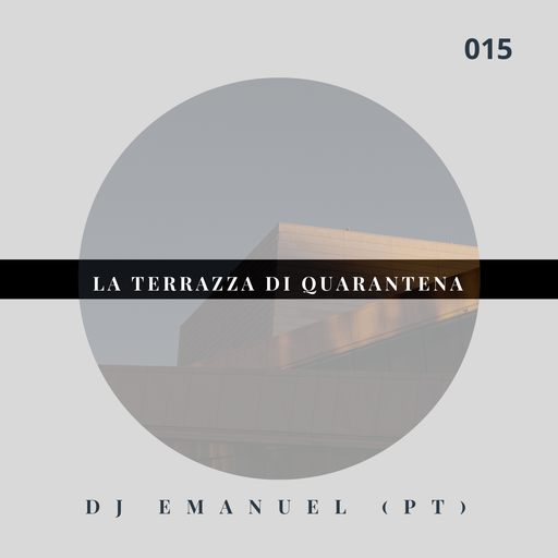 La Terrazza Di Quarentena #Emanuel(Pt) #015 #2021